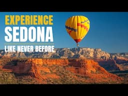 The Most Epic Way to See Sedona – Sunrise Hot Air Balloon Ride over the Red Rocks