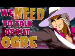 We NEED To Talk About Ogre