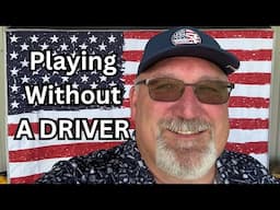 Playing golf WITHOUT a DRIVER!!!!?