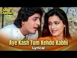 Aye Kash Tum Kehdo Kabhi Lyrical | Ghar Ka Chiraag | Chunky Pandey, Neelam|Alka Yagnik, Udit Narayan