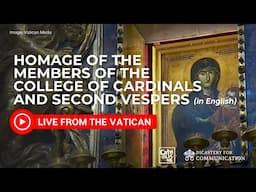 Live from the Vatican I Homage of the Members of the College of Cardinals and Second Vespers