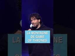 LA MONTAGNE DE GAME OF THRONES - Redouane Bougheraba #humour #standup #sketch