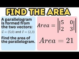 How to Find the Area of a Parallelogram Formed from Two Vectors Using the Determinant of a Matrix