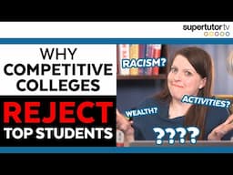 Why Competitive Colleges REJECT TOP STUDENTS