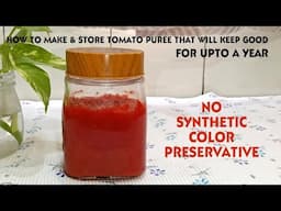 ऐसे बनाएं साल भर टिकने वाली tomato puree | How to Make Tomato Puree That Stays Good For a Year