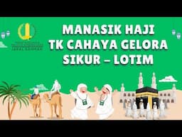Manasik haji TK CAHAYA GELORA SIKUR