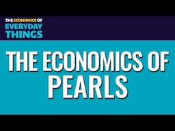 93. Pearls | The Economics of Everyday Things