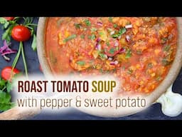 Roast tomato soup VEGAN with sweet potato & pepper