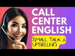 🚀 Mastering Call Center Small Talk & Upselling | Call Center English Role-Play