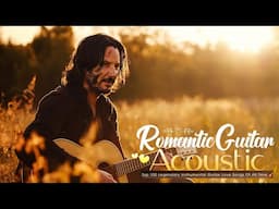 Immerse in 30 Instrumental Romances that Uplift Your Spirit and Bring Calm - Legendary Guitar Music