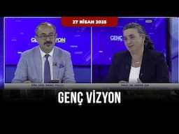 Genç Vizyon - 27 Nisan 2025