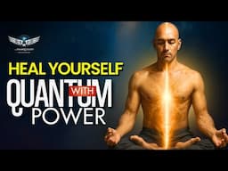Quantum Self-Healing: Body, Mind, Soul | Self Healing Guided Meditation