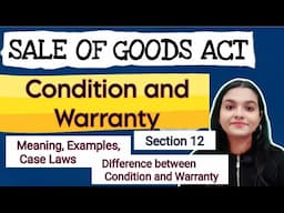 Conditions and Warranties Section 12 Sale of Goods Act | Difference between Condition and Warranty