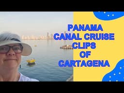 Panama Canal Cruise - Clips of Cartagena