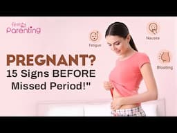 15 Early Pregnancy Symptoms Before Missed Period | Very Early Signs Of Pregnancy