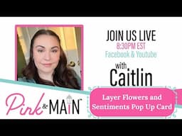 Layer Flower and Sentiment Pop Up Card for Graduation with Caitlin
