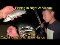 Fishing in Night With Bare Hands😳 || Fishing Cooking and Eating || Dinner With Family ❤️