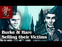 Burke & Hare, Serial Killers That Sold Their Victims | That Chapter Podcast