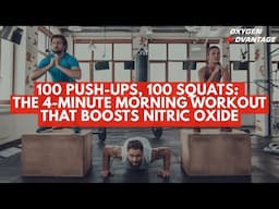 100 Push-Ups, 100 Squats: The 4-Minute Morning Workout That Boosts Nitric Oxide