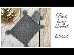 Crochet Bear Lovey Tutorial / STEP by STEP pattern