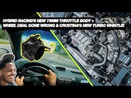 Hybrid Racing's NEW K Series 75mm Throttle Body, Wheel Deal Gone WRONG & NEW TURBO SOUNDS!! (ASMR)