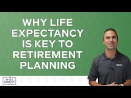 Why Estimating Life Expectancy is Key to Retirement Planning