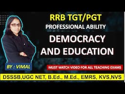 CLASS-16  DEMOCRACY AND EDUCATION | RRB TGT/PGT PROFESSIONAL ABILITY @EducationClassesByVimal
