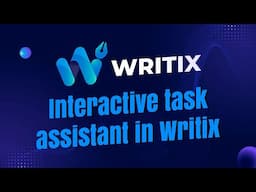 How to use interactive task assistant Writix