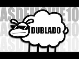 ASDFMOVIE10 (DUBLADO) PT-BR