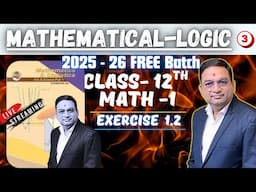 Mathematical Logic Class 12th Exercise 1.2 Part - 2 | 2025-26 FREE Batch | #freetuition #12thmaths