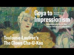 Toulouse-Lautrec's The Clown | Goya to Impressionism Masterpieces from the Oskar Reinhart Collection
