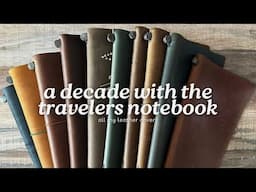 10 Years With The Traveler’s Notebook // Entire Collection