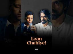 Loan Chahiye! | #LLAShorts 1241
