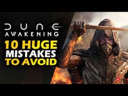Dune Awakening: 10 Things I Wish I Knew Sooner!