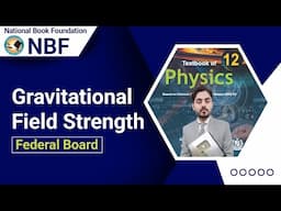 Gravitational field strength class 12 physics nbf || By atif ahmed || 12th class physics || federal