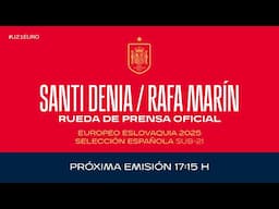 🚨EN DIRECTO🚨 Sub-21. Santi Denia y Rafa Marín . Rueda de prensa oficial | 🔴 SEFUTBOL