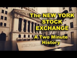 The New York Stock Exchange: A Two Minute History
