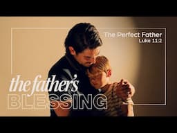 Full Service 6/15/25: The Perfect Father - Matthew 6:9 - Skip Heitzig