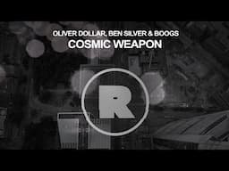 Oliver Dollar, Ben Silver & Boogs - Cosmic Weapon [REKIDS261]