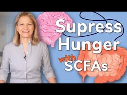 SCFAs SUPPRESS HUNGER – Here’s How To Get Your Body To Make Them
