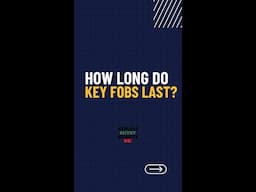 ⏳ How Long Do Key Fobs Really Last?