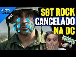 🚨 URGENTE! FILME DO SARGENTO ROCK CANCELADO PELA DC! FÃS SE DESESPERAM!
