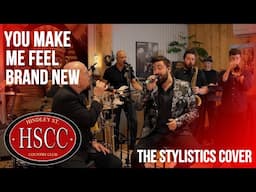 'You Make Me Feel Brand New' (THE STYLISTICS) Cover by The HSCC