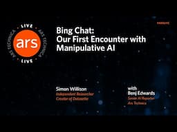 Ars Live: Bing Chat—Our First Encounter With Manipulative AI
