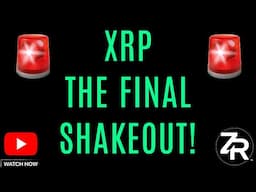 XRP The Final Shakeout!