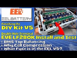 EEL DIY V5 Build and EVE LF280K Double-Hole Terminals Capacity Test. What's up with this fuse tho?