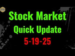 Stock market trade ideas and update. 5-19-25