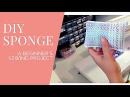 Beginner Sewing Project- DIY Unsponge