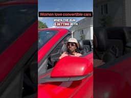 Women love convertible cars | Dating Tip