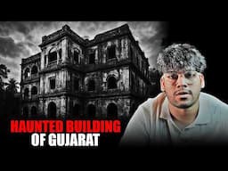 Gujarat Horror Story l Mysterious HAUNTED Building
